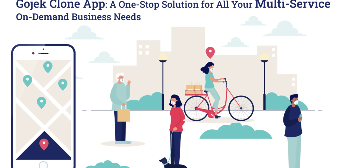Gojek Clone App A One-Stop Solution for All Your Multi-Service On-Demand Business Needs