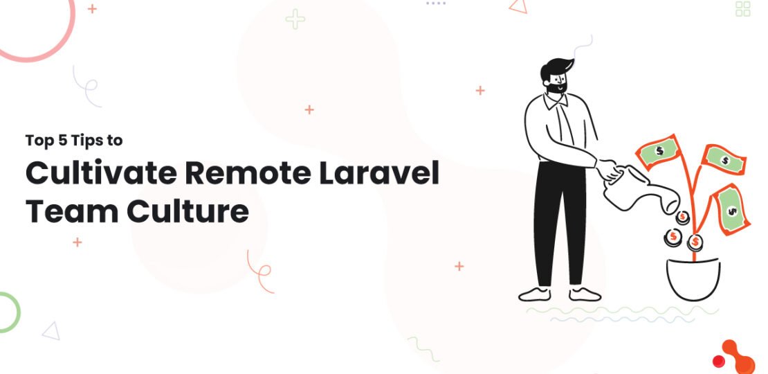 1-Top-5-Tips-to-Cultivate-Remote-Laravel-Team-Culture